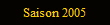 Saison 2005